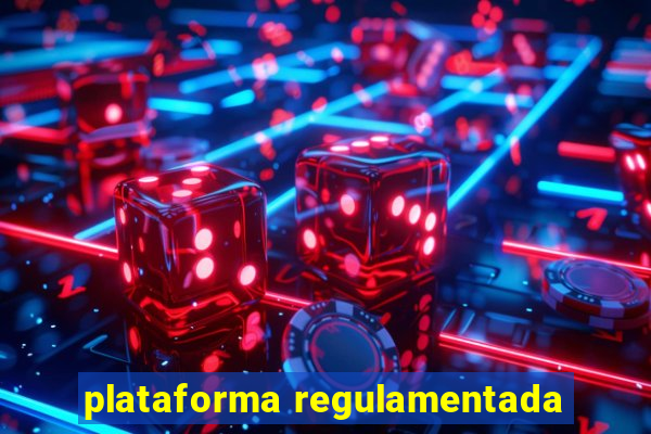 plataforma regulamentada